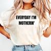 Comfort Colors® Everyday I'm Motherin Shirt, Funny Mom T-Shirt, Motherhood Tee, Mom Life Shirt, Mother Gift Shirt, Trendy Mama Life Top Tee