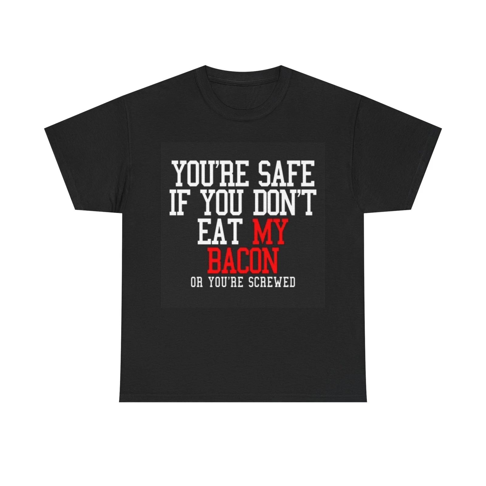 Men s and Women s T-shirts Dont Eat My Bacon XS