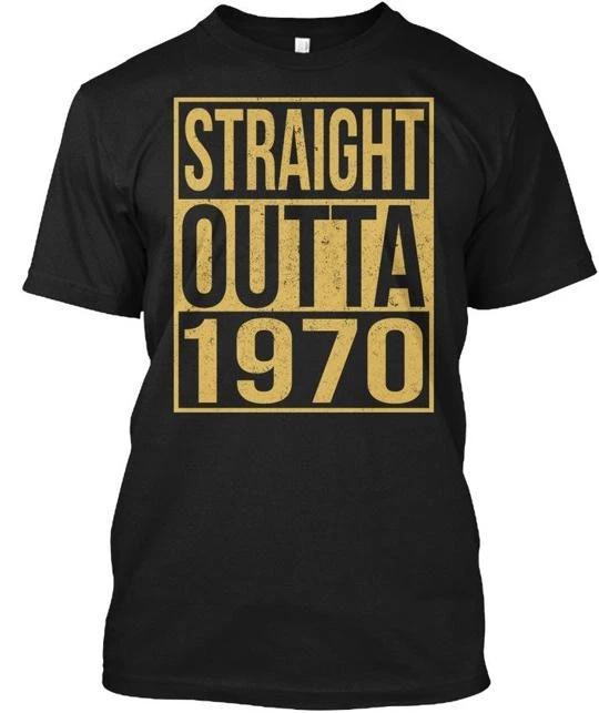 

Straight Outta 1970 47 Perfect 47th Birthday Gift T shirt Made in USA S to 5XL XL