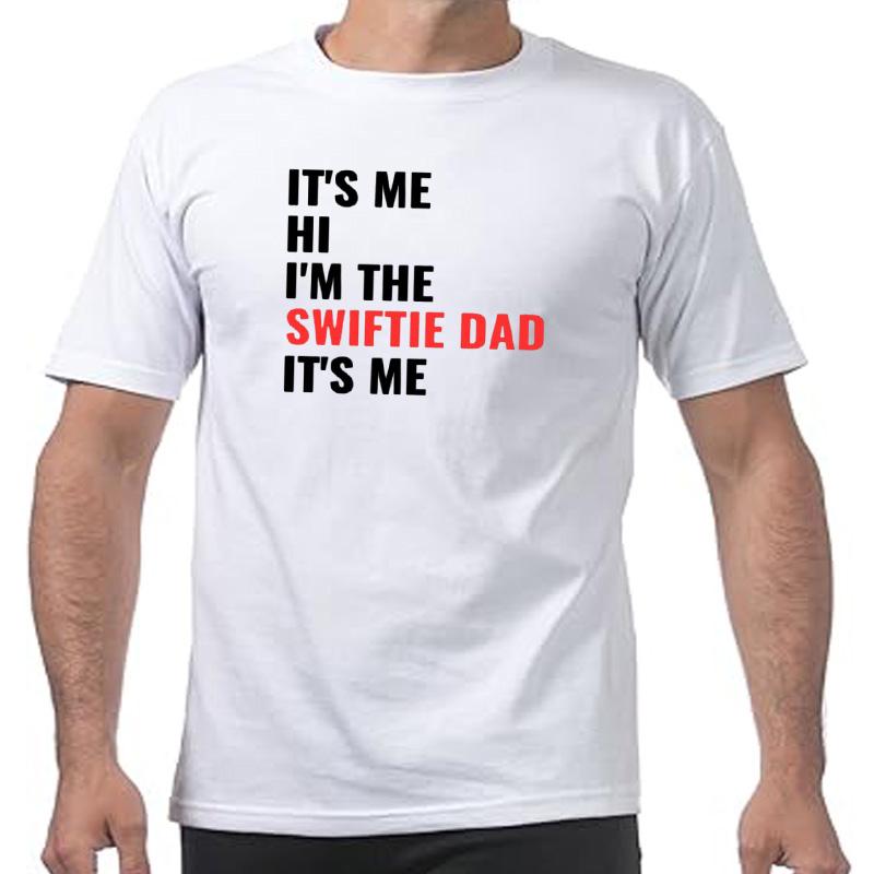 Funny Im The Swiftie Dad T Shirts Summer Style Graphic Cotton Streetwear Short Sleeve Fathers Day Gifts Tshirt Unisexs Clothing