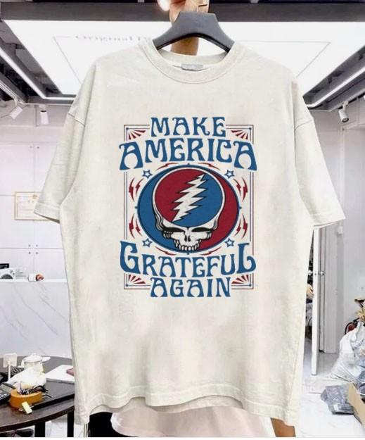 Make America Grateful Again Unique Rare White Unisex Shirt S-5XL KH17202 Unisex T-Shirt XXXXL