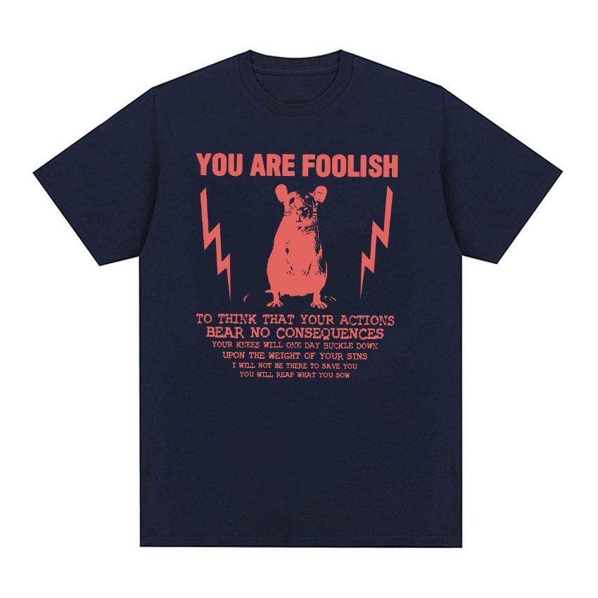2025Summer Streetwear T Shirt You Are Foolish Rat Quote Cotton Fashion Tee Shirt Men Beach Y2K Classic Pattern Short Sleeve Tops