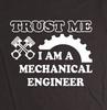 Trust Me I Am A Mechanical Engineer. Funny Mechanic Gift T-Shirt 100% Cotton O-Neck Short Sleev