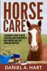 Kniha Horse Care : A Beginner's Guide To Breed Selection, Barn Requirements, Daily Routine and Safe Handling Practices