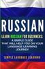 The Russian : Learn Russian for Beginners: A Simple Guide That Will Help You On Your Language Learning Journey Book