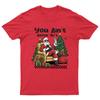 You Aint Gettin Sht TShirt Unisex Gift Retro Seasonal Funny Xmas Claus Santa Unisex T-Shirt