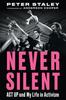 Libro Never Silent : ACT UP and My Life In Activism
