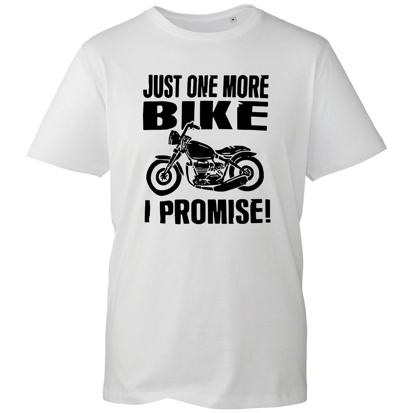 Just One More Bike I Promise Graphic Men s Unisex T-Shirts 4XL