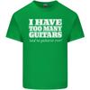 I Have Too Unisexy Guitars Said No Guitarist Ever Unisexs Light Cotton TShirt