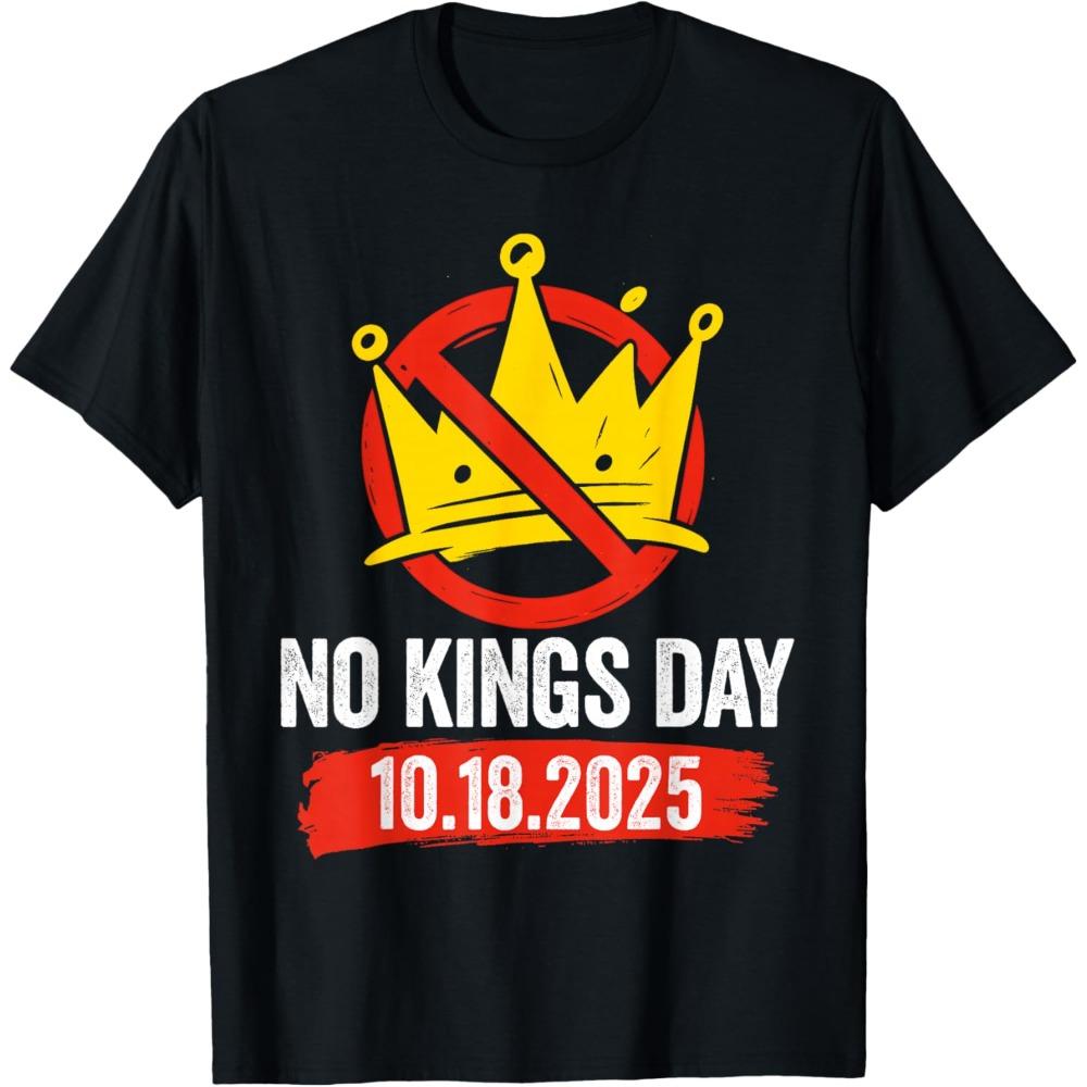 No Kings Day Patriotic Shirt No Kings 2025 TShirt Creative Design Men Women Unisex Tee Oneck Hot Sale Cotton Streetwear Tops