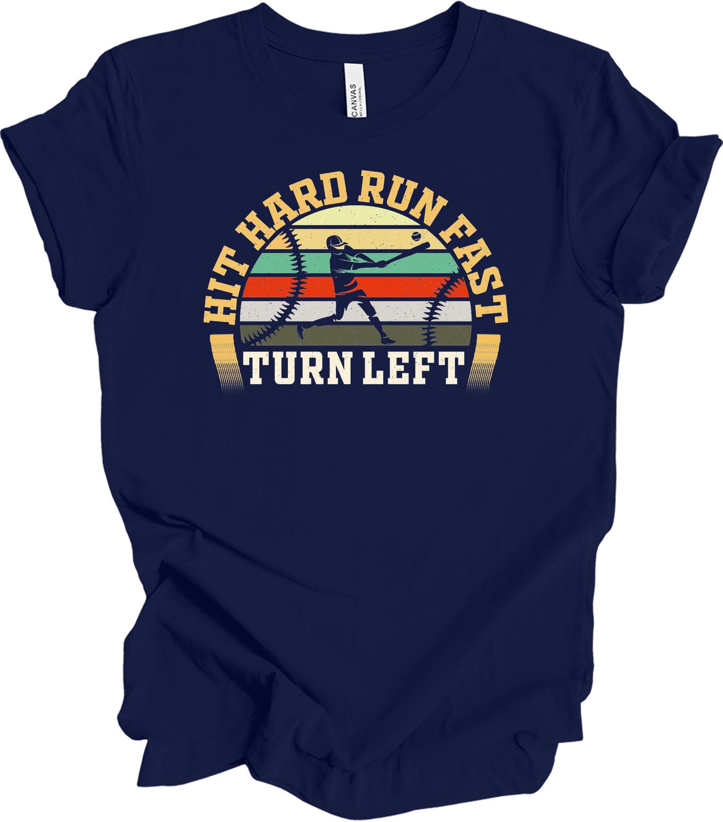 Hit Hard Run Fast Turn Left Retro Baseball T-Shirt L