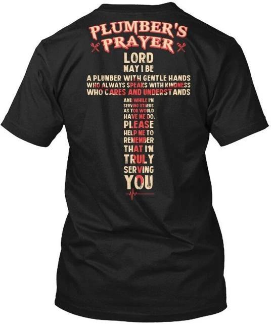 

Proud Plumber - Plumbers Prayer Lord May I T shirt Made in the USA Size S to 5XL 2XL