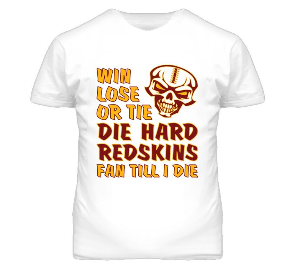 Die Hard Redskins Fan Until I Die Football T Shirt - Washington Redskins Team Co