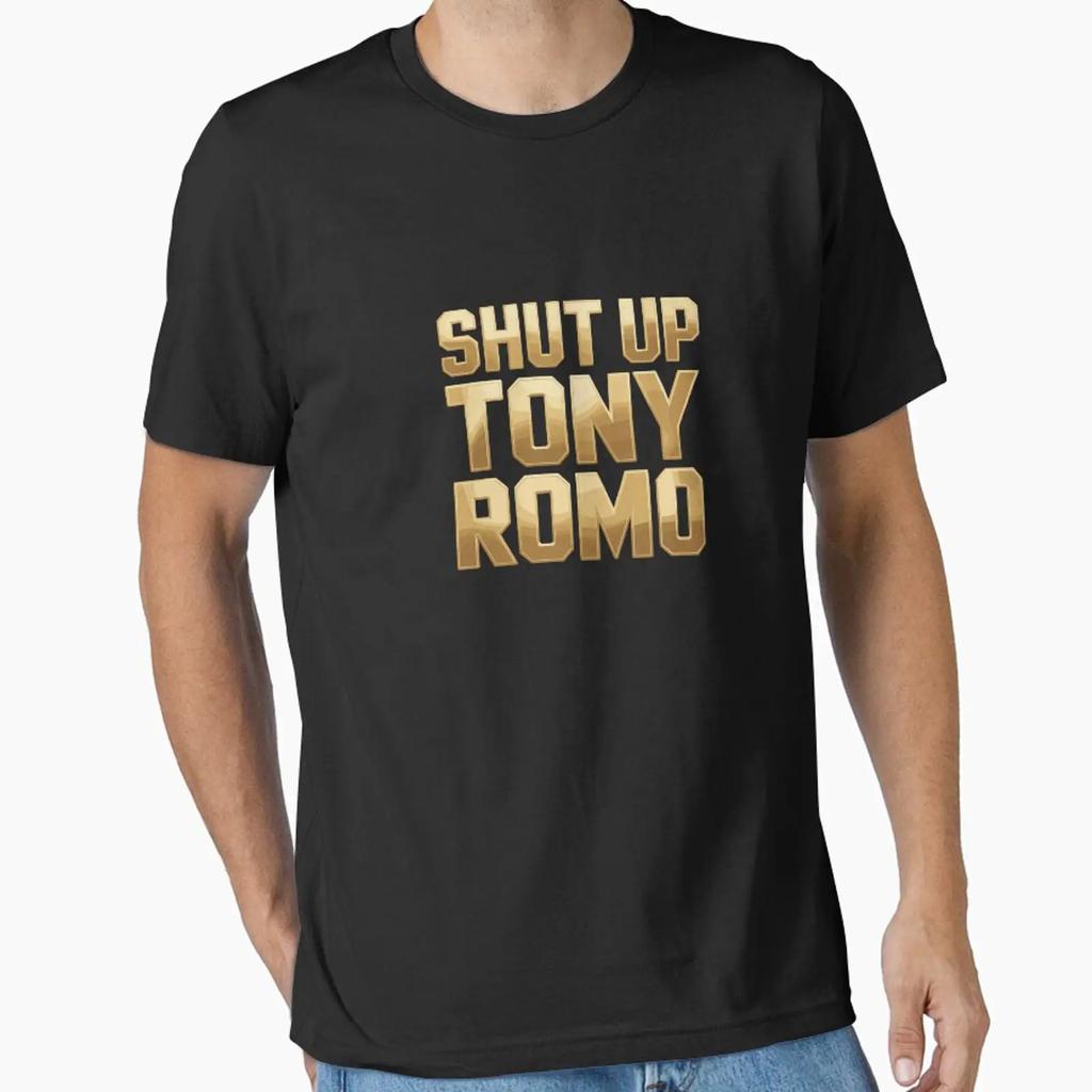 Shut Up Tony Romo Essential T Shirt Vintage Casual Versatile Graphic Fashion Homme Stretched Comfortable Unisex