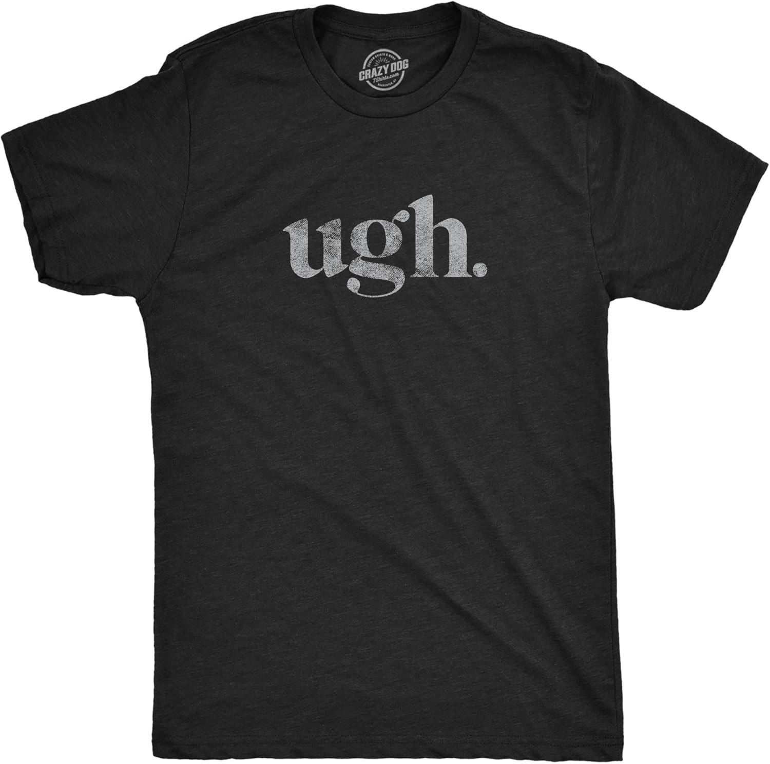Ugh T Shirt Funny Sarcastic Graphic Novelty Vintage Tee Unisex T-Shirt L