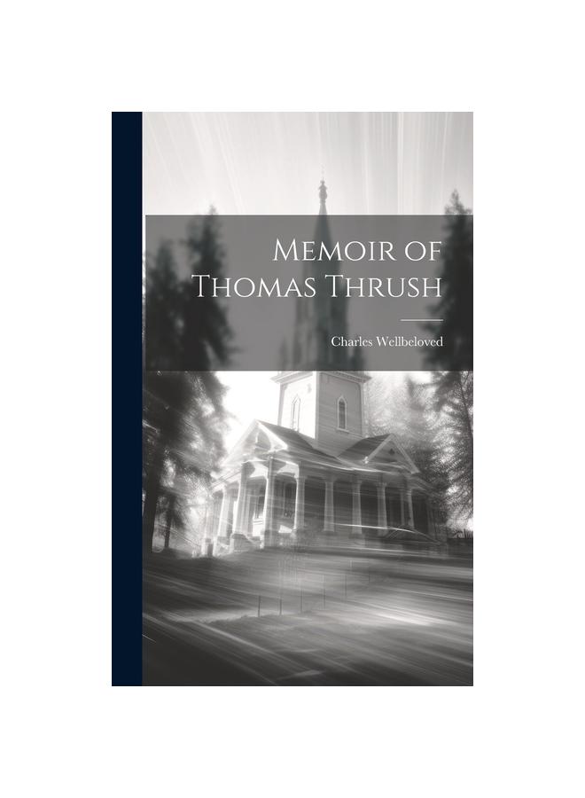 Memoir of Thomas Thrush