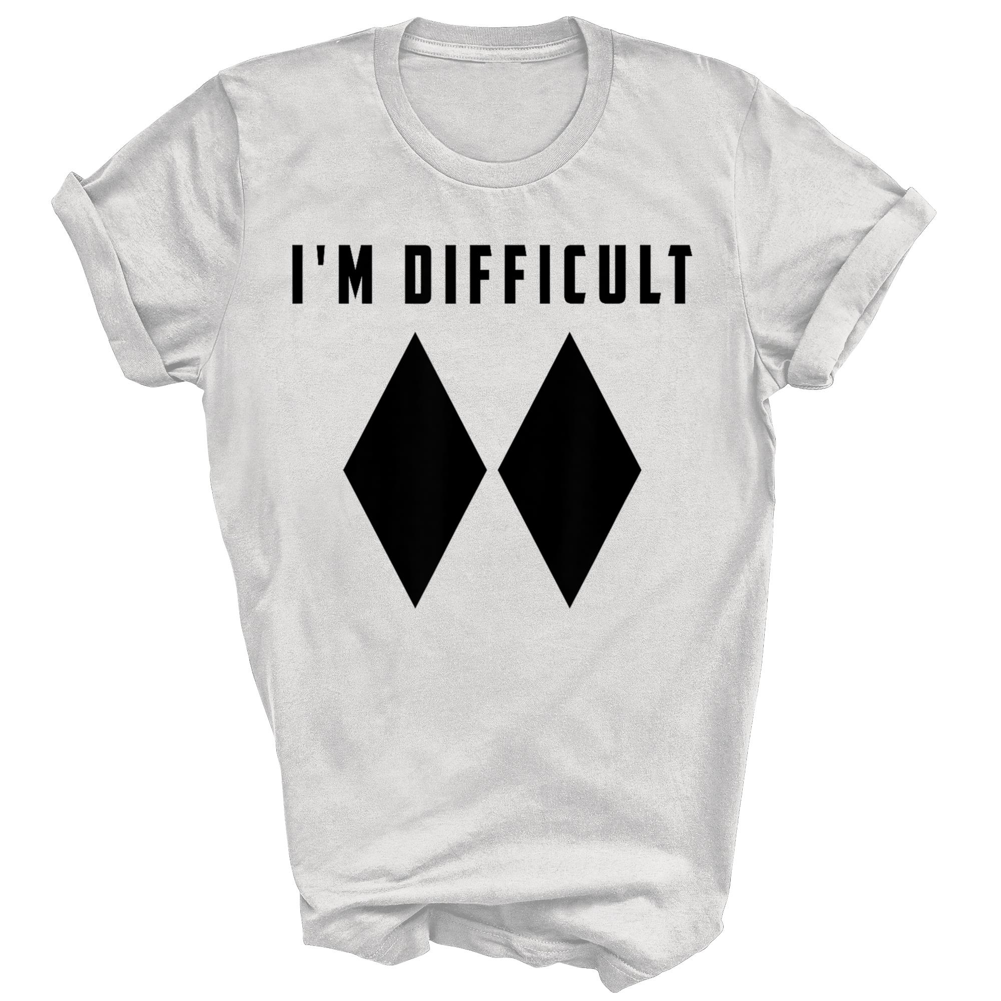 

I m Difficult Double Black Diamonds Ski Unisex Shirt Gift XL