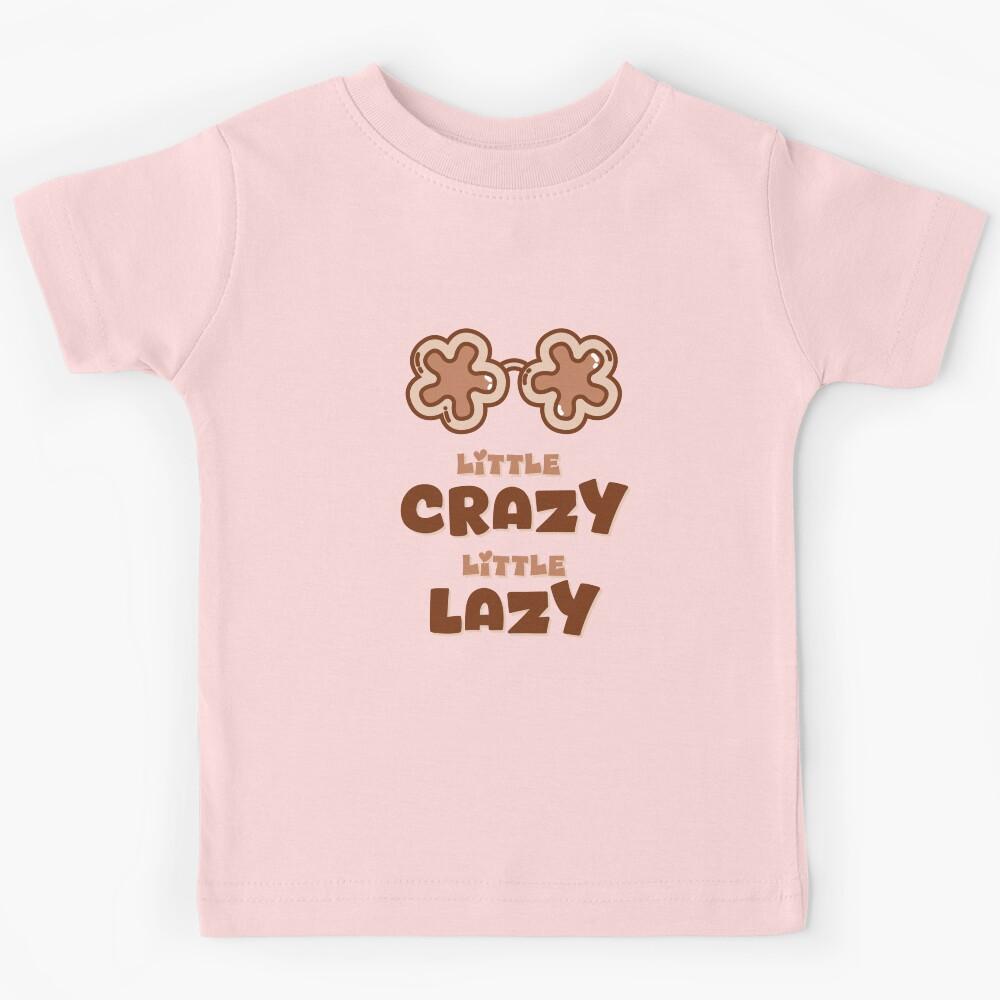 Cute Little Crazy little lazy - Typography, Funny quotes, Memes Kids T-Shirt 120