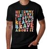 My Tummy Hurts But Im Being Really Brave About It Groovy Tshirt Trendy Casual Short Sleeve Shirt