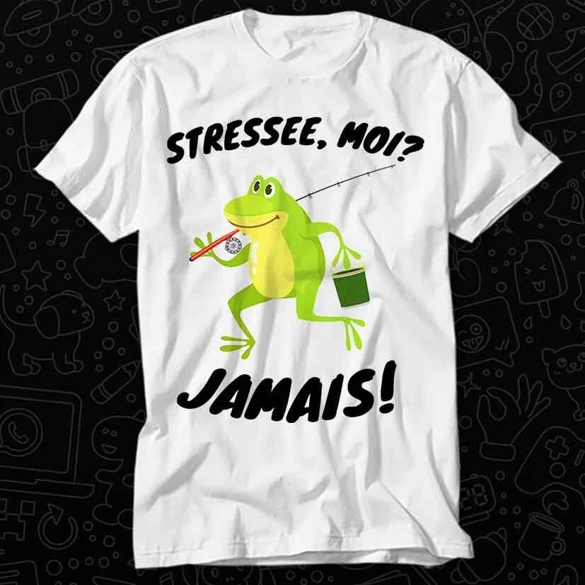 Stressee Moi Jamais Stressed Out Me Never T Shirt 443 XL