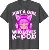 Just A Girl Who Loves Kpop Korean Listening Kpop Lovers Tshirt Humor Funny Music Fashion Streetwear Clothes Y2k Saying Tee Top