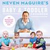 The Neven Maguire's Complete Baby & Toddler Cookbook Book