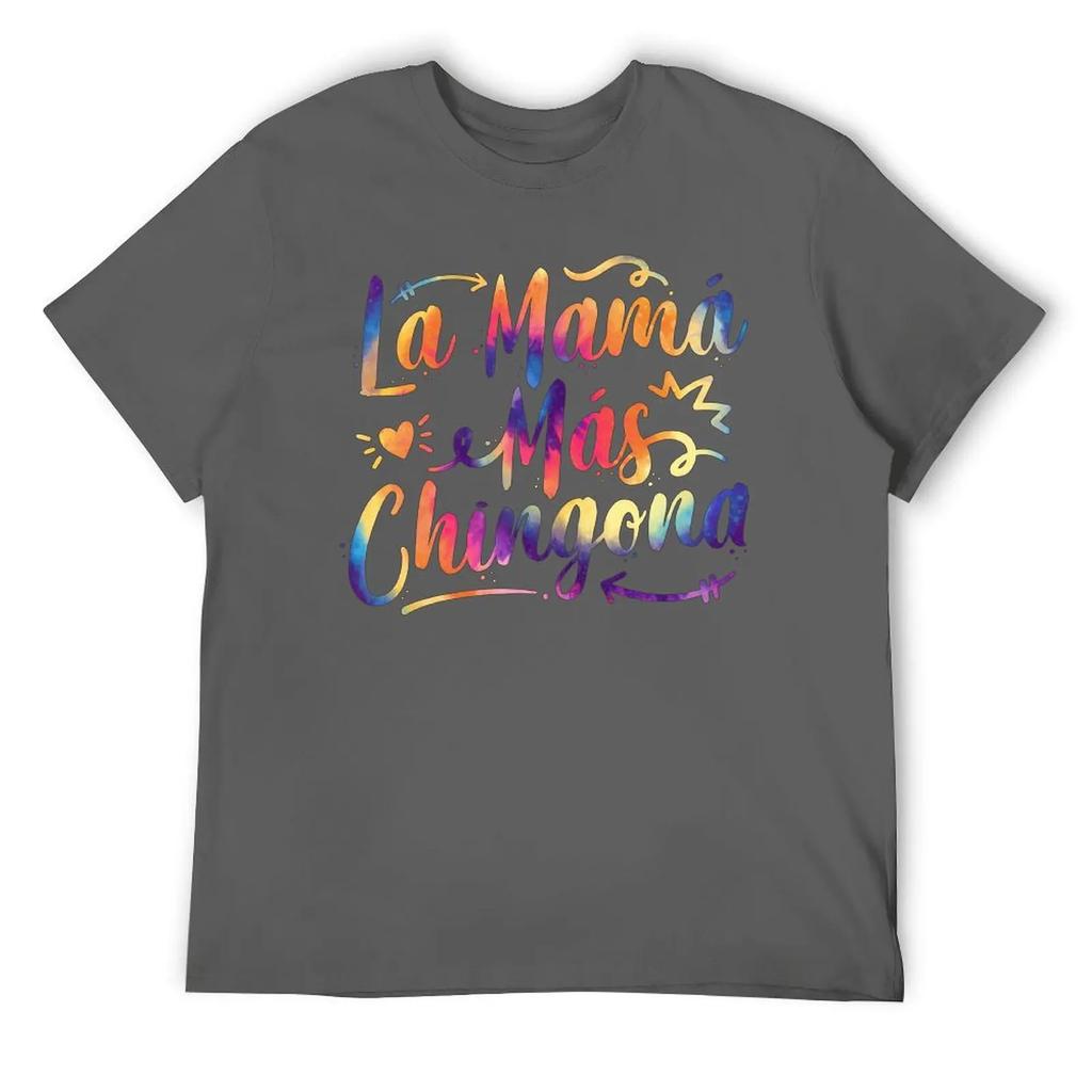Mother's Day La Mama Mas Chingona Spanish Mothers Day Hispanic Tees Hipster T-shirt Fresh Move Sarcastic Home USA Size