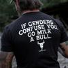 Wenn Geschlechter Sie verwirren, melken Sie einen Stier auf dem Rücken Herren T-Shirt Rückendruck T-Shirt