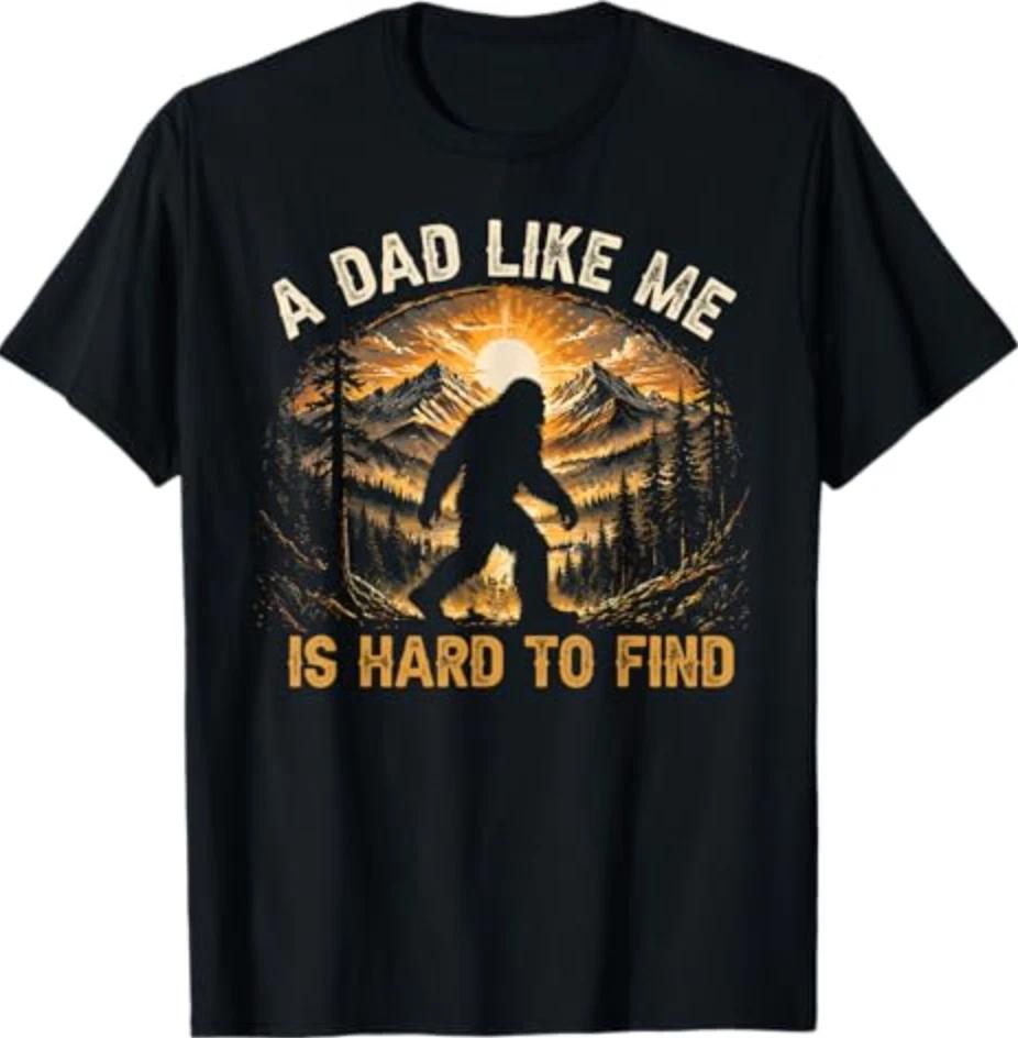 A Dad Like Me is Hard to Find Bigfoot Dad Papa Fathers Day T-Shirt M