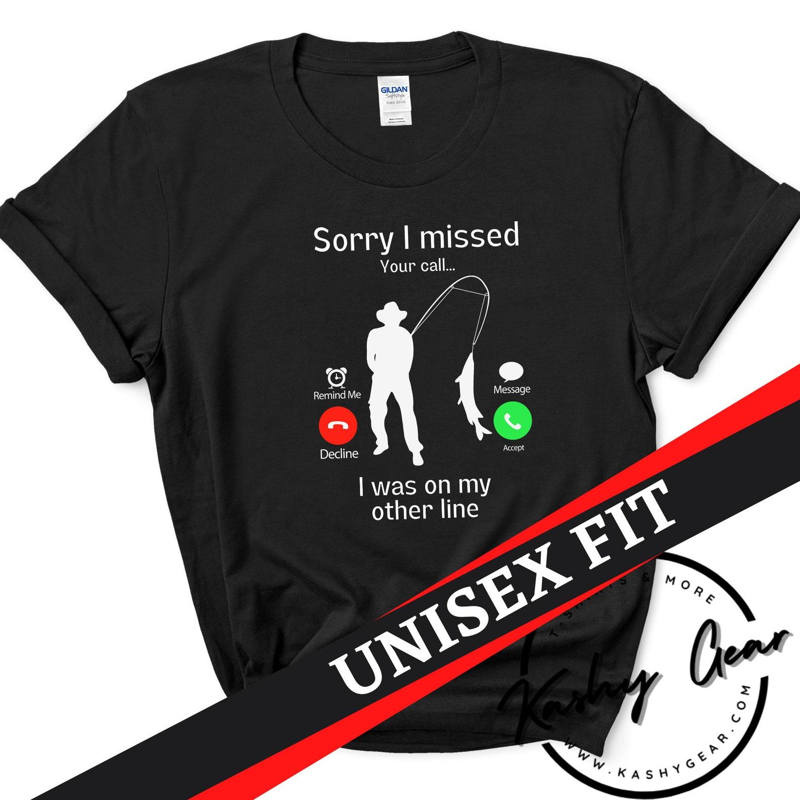 Funny Fishing Shirt | Sorry Missed Your Call I was On The Other Line | Present For fisherman | Sportfishing T-Shirt | Fishermen Gift S