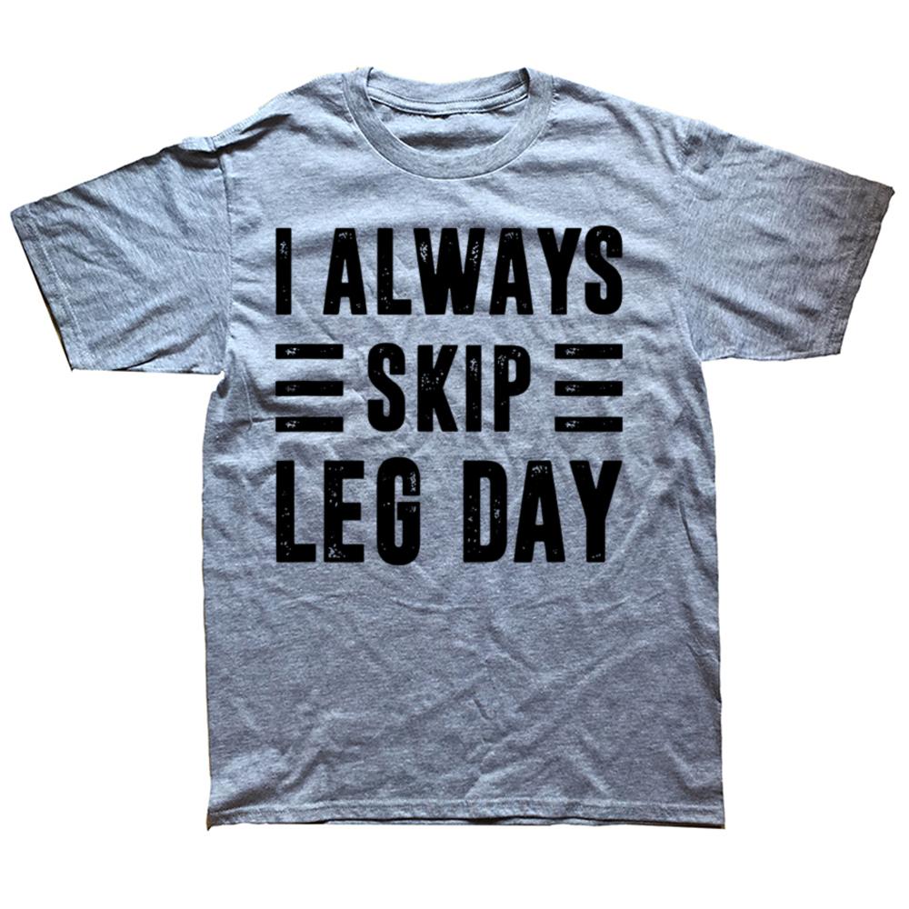 I Always Skip Leg Day Gym Training T-Shirt Casual Fashion Loose Streetwear Hip Hop Take Exercise Fitness Unisex Tshirt Y2K Tees
