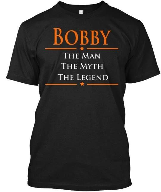 

Bobby The Man Myth Legend Na T shirt Made in USA Size S to 5XL S