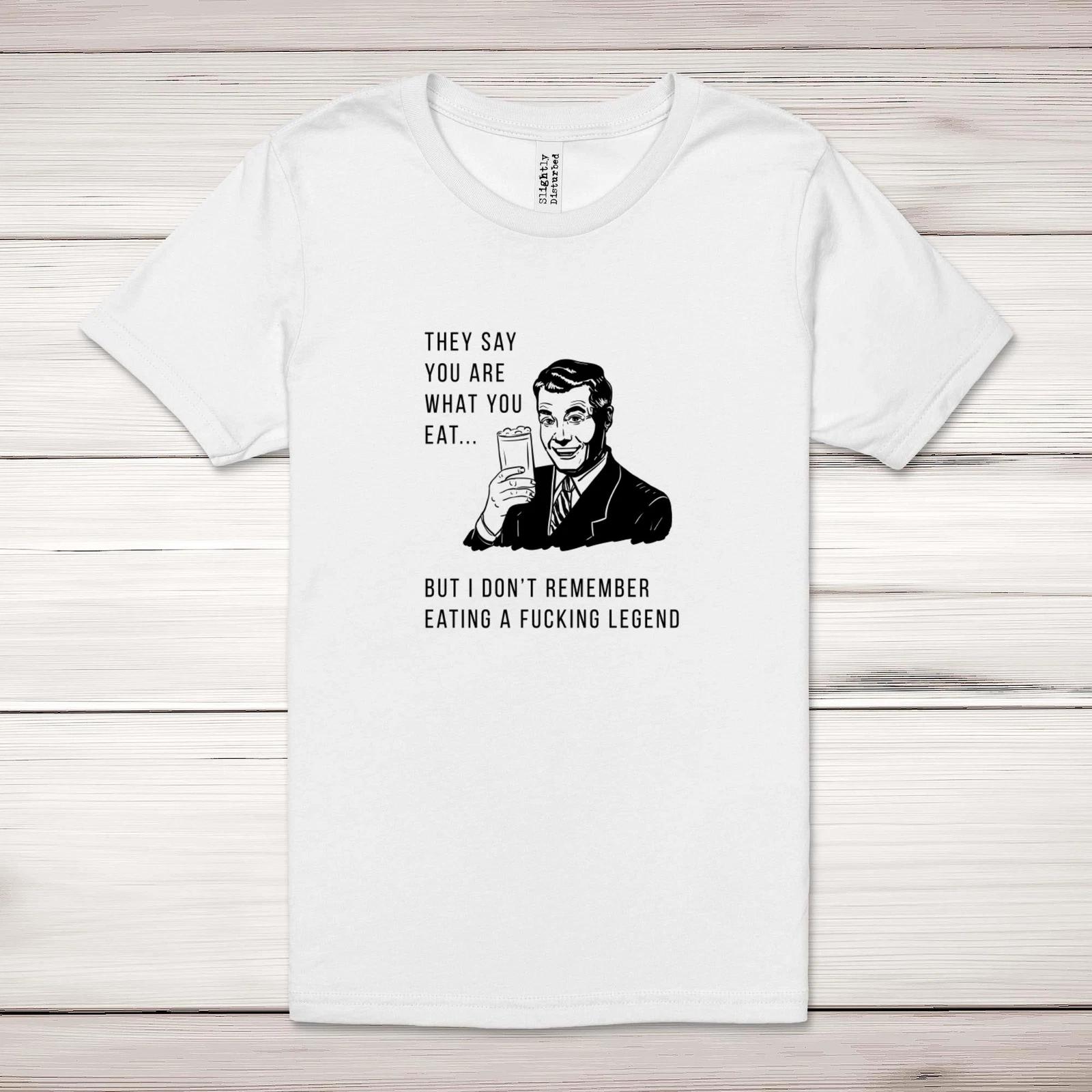 They Say You Are What You Eat Adult T-Shirt M