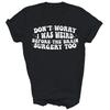 Dont Worry I Was Weird Before The Brain Surgery Too Unisex Shirt Gift