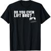 Funny Do You Even Lift Bro Ski_Snowboard Ski Lift Pun T-Shirt