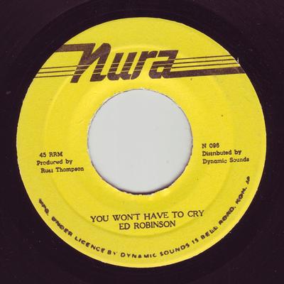 7inch Record ED ROBINSON - You Won't Have To Cry N096 Nura Jamaica Reggae, Ska & Dub Used
