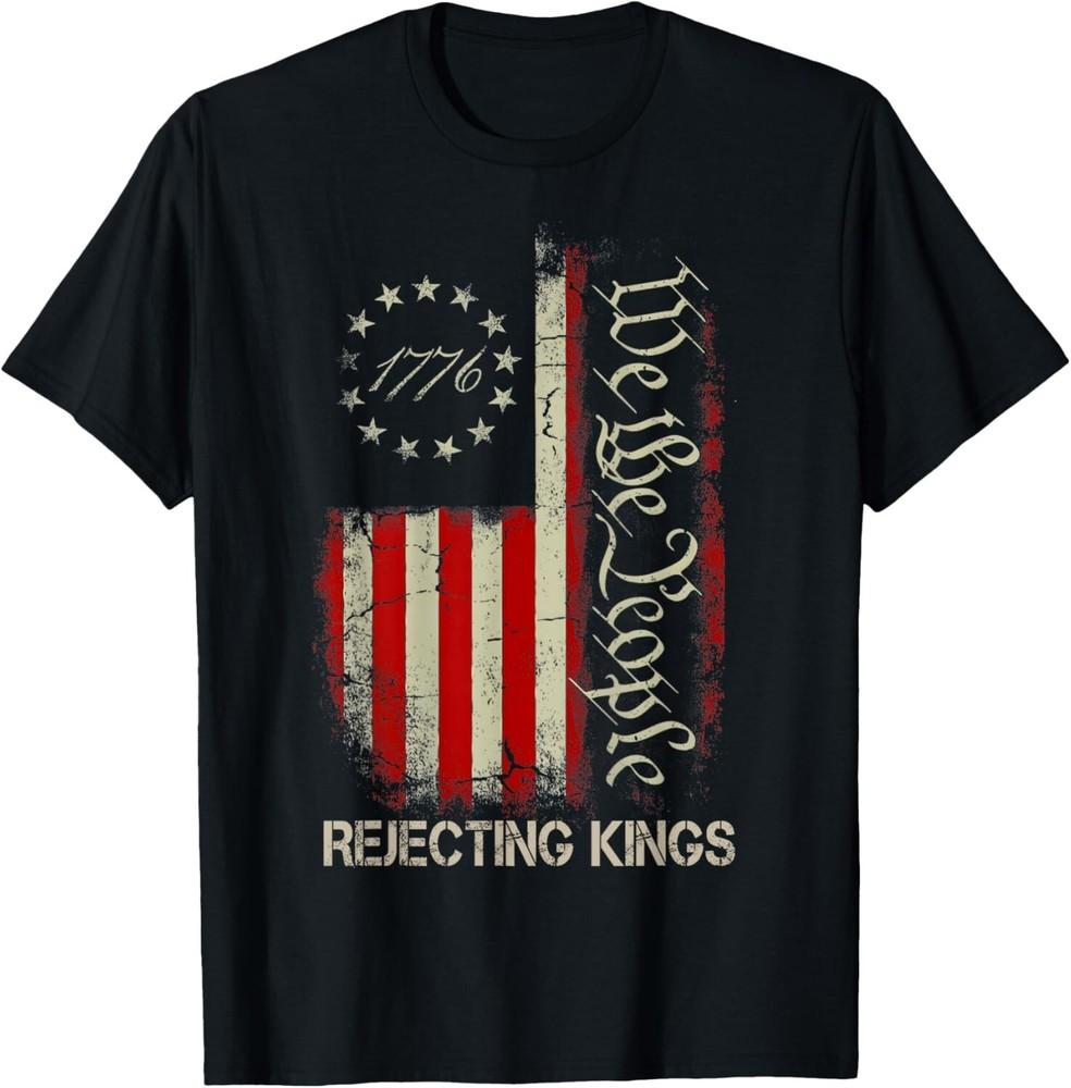 

Rejecting Kings Since 1776 American Flag USA 4th of July Unisex T-Shirt M