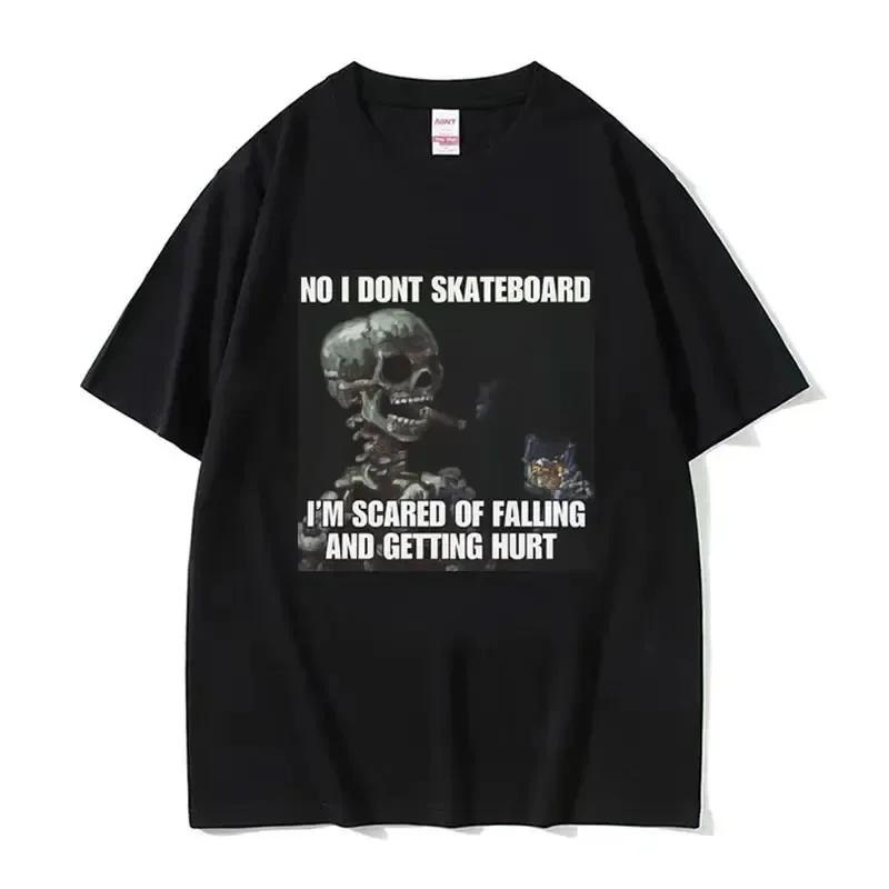 I Am Afraid of Talking To Women T-Shirts Hard Skeleton Meme Unisex Women Print Tee Cotton T Shirt Oversized Short Sleeve Tshirt