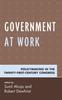 The Government At Work : Policymaking In the Twenty-First-Century Congress Book