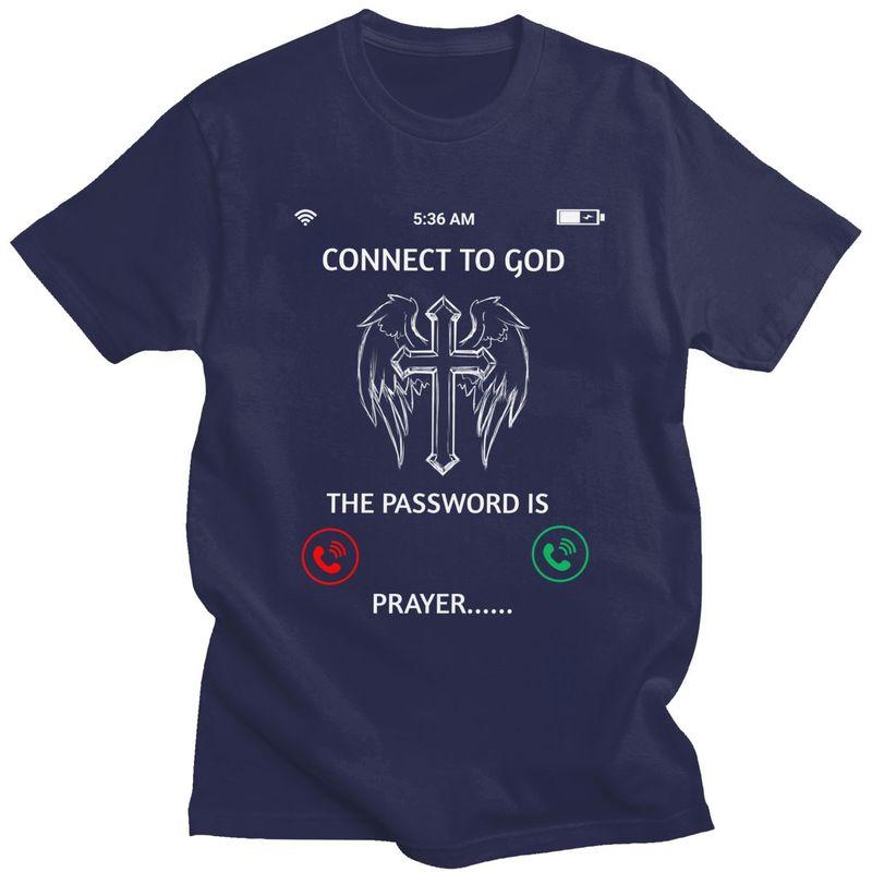 Custom Cool Connect To God T Shirt Men Short Sleeves 100 Cotton Tshirt Leisure The Password Is Prayer Tee Tops Fashion Tshirt