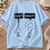 2026 New Pure Cotton Tshirt Wait What Funny Confused Cartoon Print Crew Neck Short Sleeve Casual Top