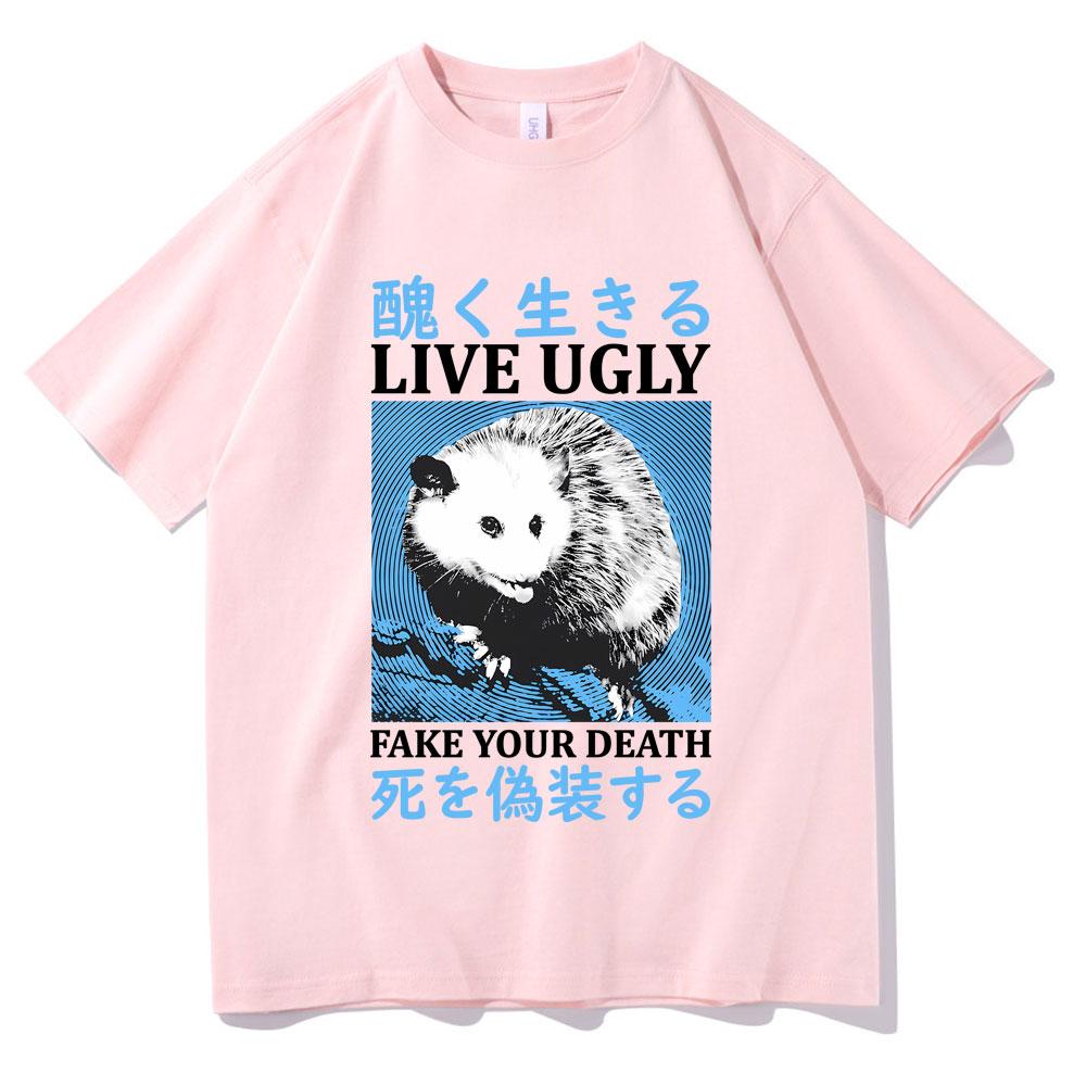 Live Ugly Fake Your Death Tshirt Men Womens Casual Oversized T Shirts Funny Meme Japanese Opossum Graphic Print Short Sleeve