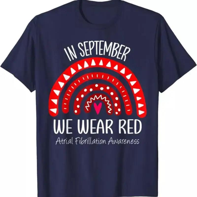 September We Wear Red Atrial Fibrillation Awareness T Shirt