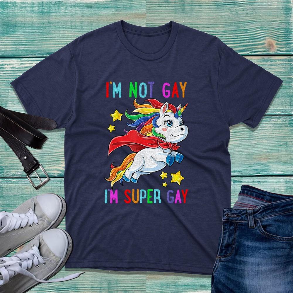 Im Not Gay Im Super Gay Unicorn TShirt Lgbt Unicorn Horse Gay Pride Gifts Top