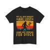 Disc Golfer Shirt, Not All Who Are Wander Are Lost Bigfoot Disc Golfer Shirt