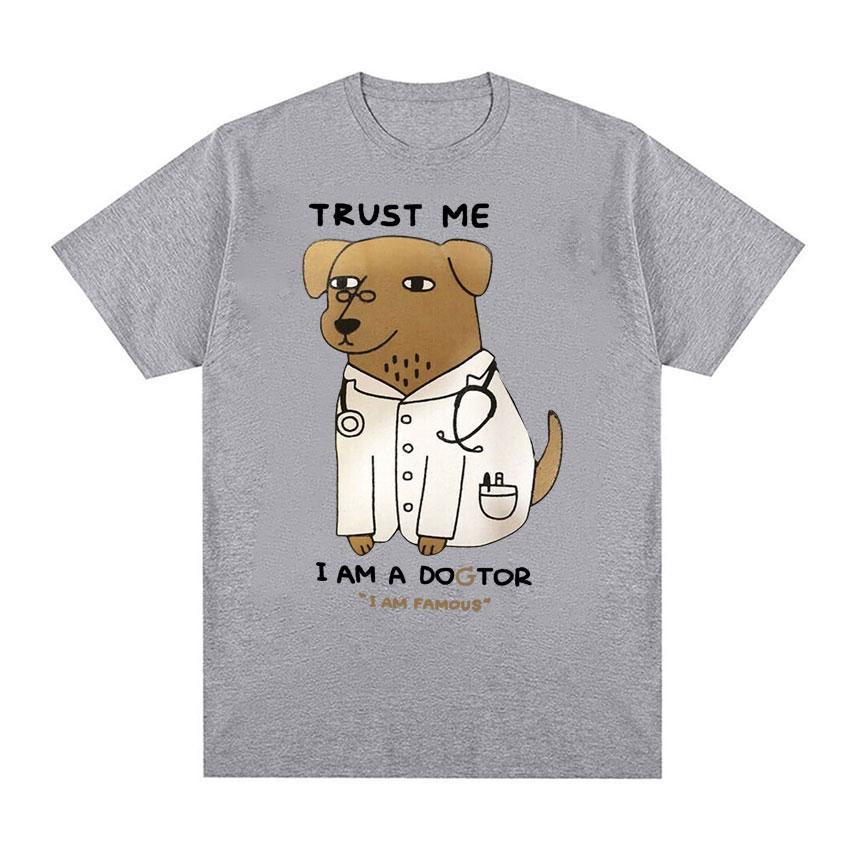 25/26 T-shirt Trust Me I Am A Doctor Meme Men's Women's Round-neck Short-sleeved Dog Play Doctor Humor Pure Cotton Print T-shirt
