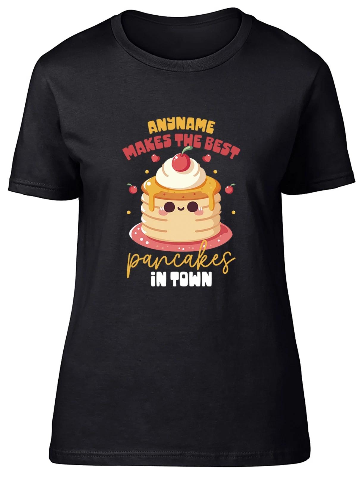Personalised Makes the Best Pancakes in Town Womens T-Shirt Ladies Gift Tee XXXL