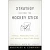 Strategy Beyond the Hockey Stick: People, Probabilities, and Big Moves To Beat the Odds