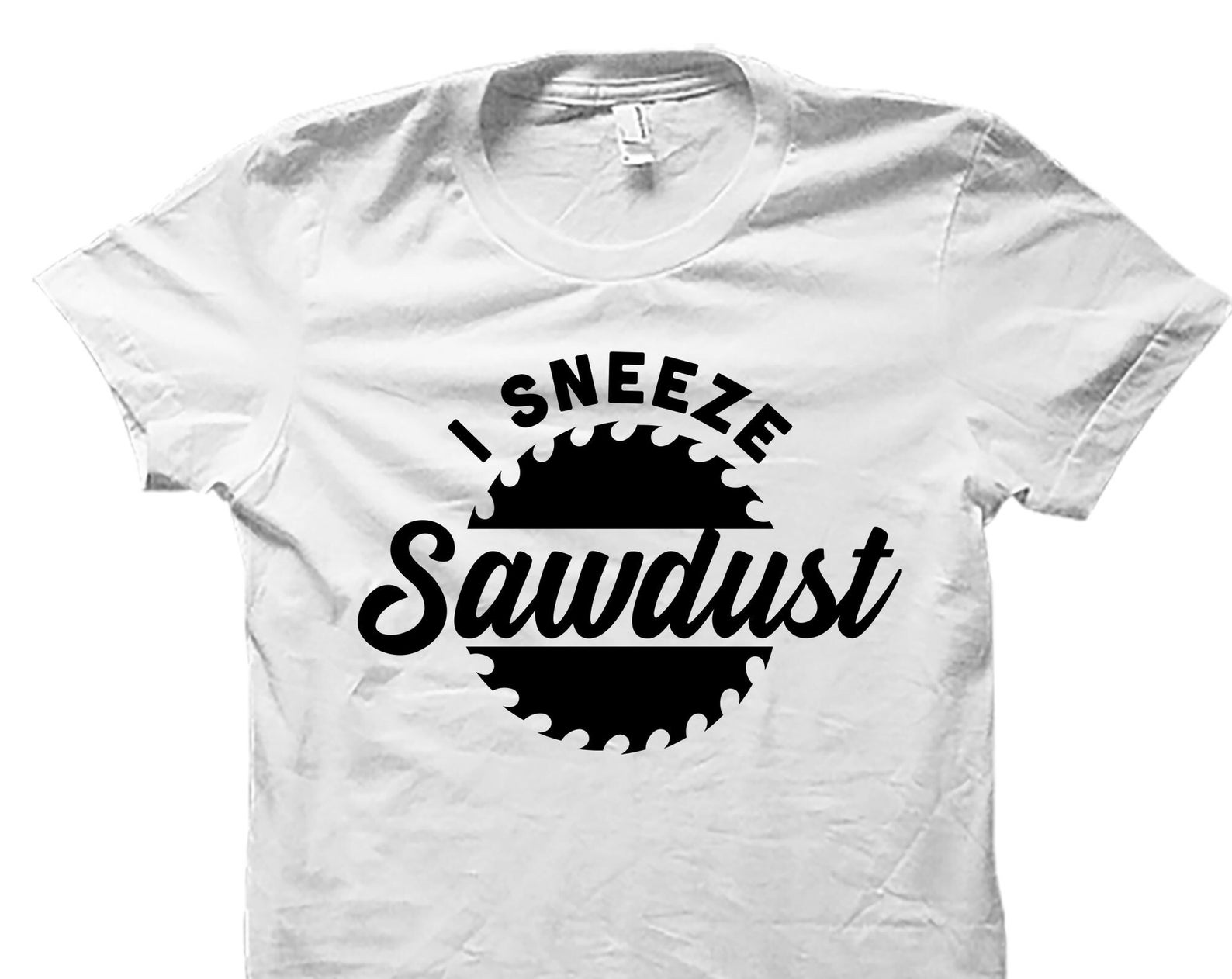 Sawdust Shirt. Woodworking Shirt. Gift For Carpenter. Carpenter Gift. Woodworker Gift. Woodworking Gifts. Carpenter Shirt #OS4047 M