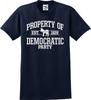 Property of Democratic Party Donkey Est. 1828 Unisex T Shirt (S-5X)